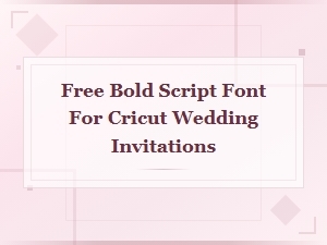 Free Bold Script Fonts for Cricut Wedding Invitations Download