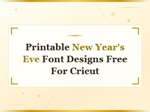Free Printable New Year's Eve Font Designs for Cricut | Holiday Fonts