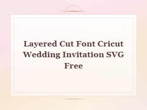 Free Layered Cut Font Svg for Wedding Invitations